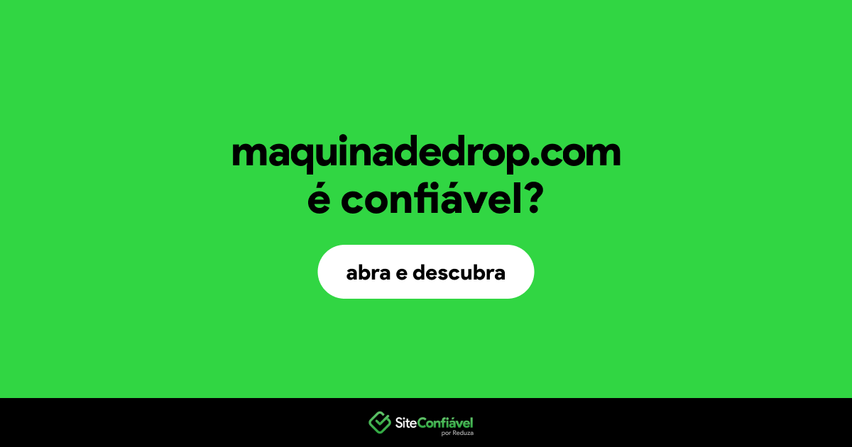 O site maquinadedrop.com é confiável?
