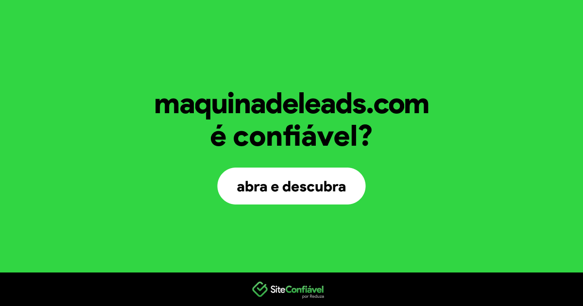 O site maquinadeleads.com é confiável?