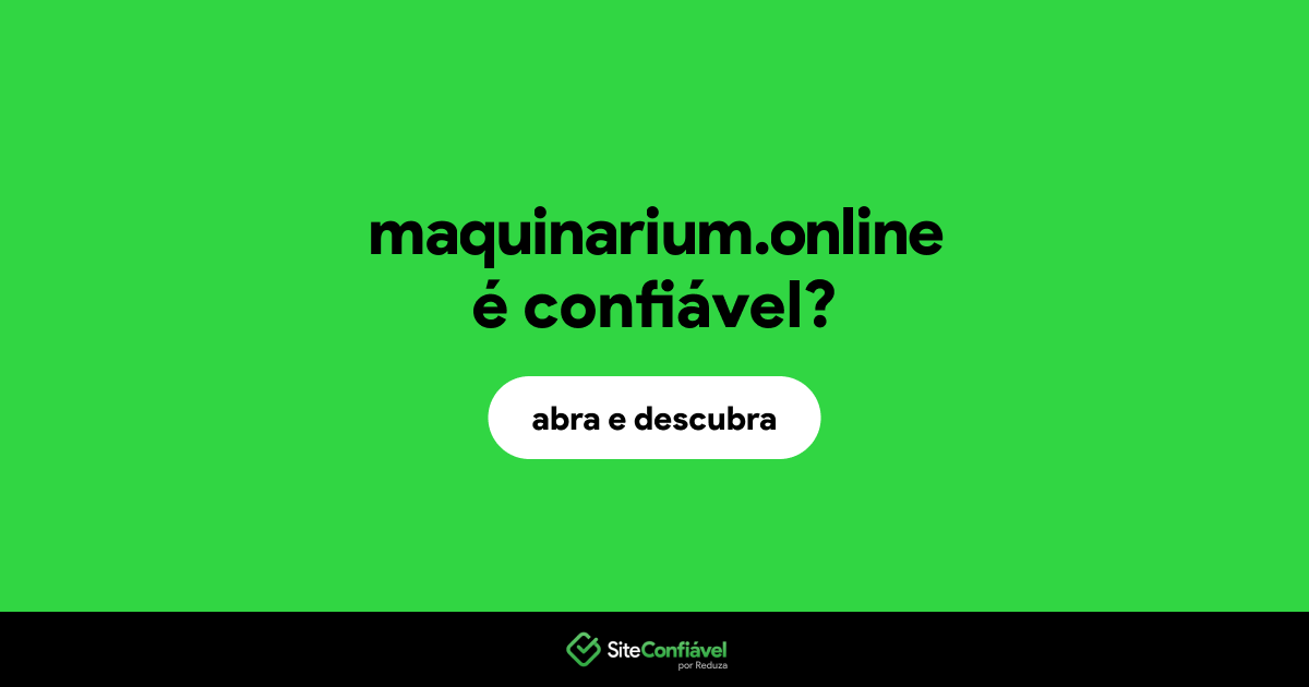 O site maquinarium.online é confiável?