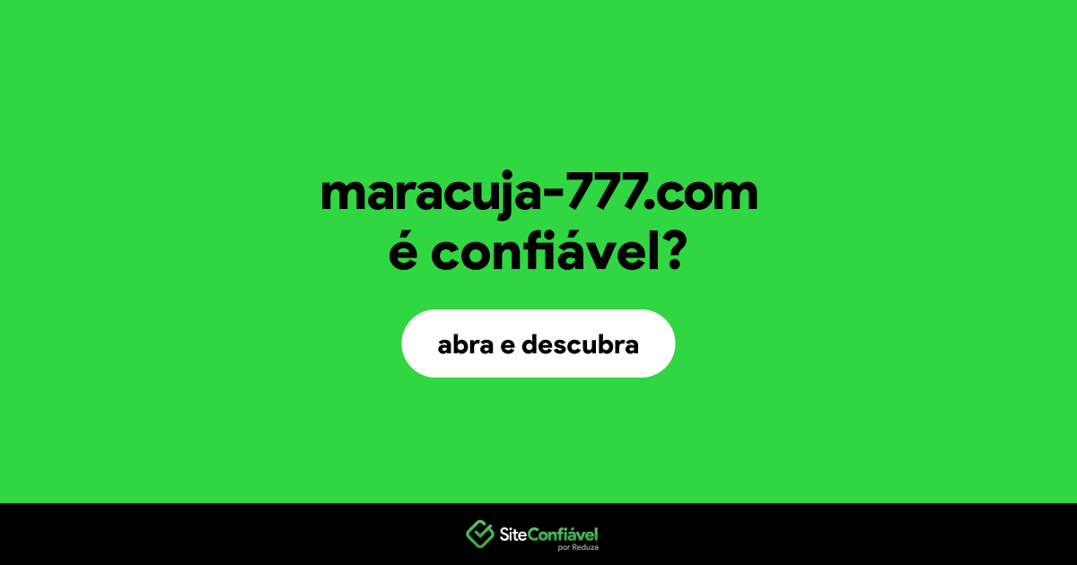 O site maracuja-777.com é confiável?