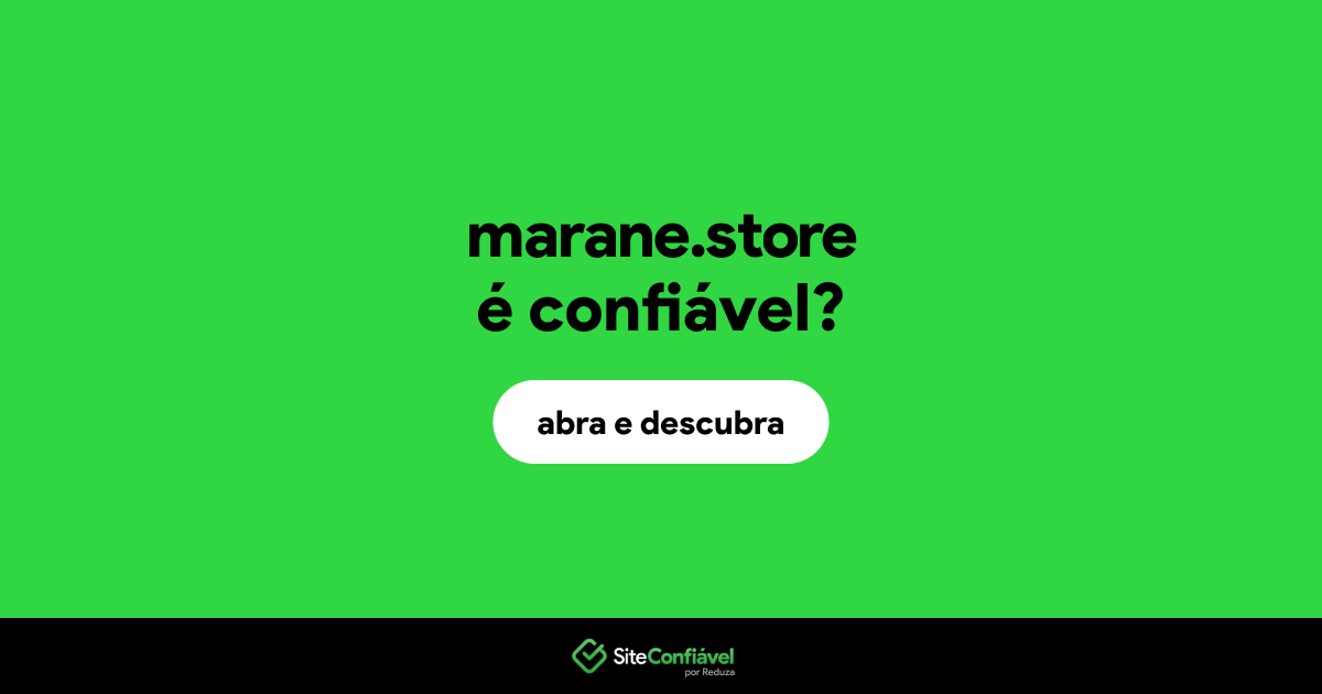 O site marane.store é confiável?