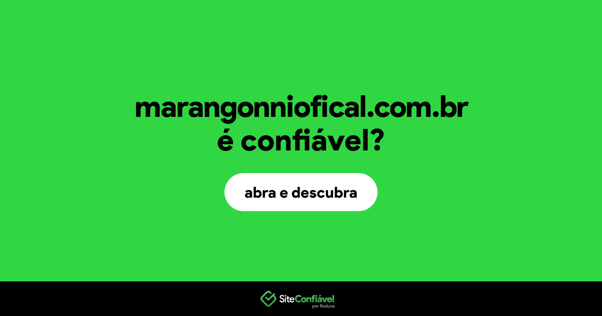 O site marangonniofical.com.br é confiável?