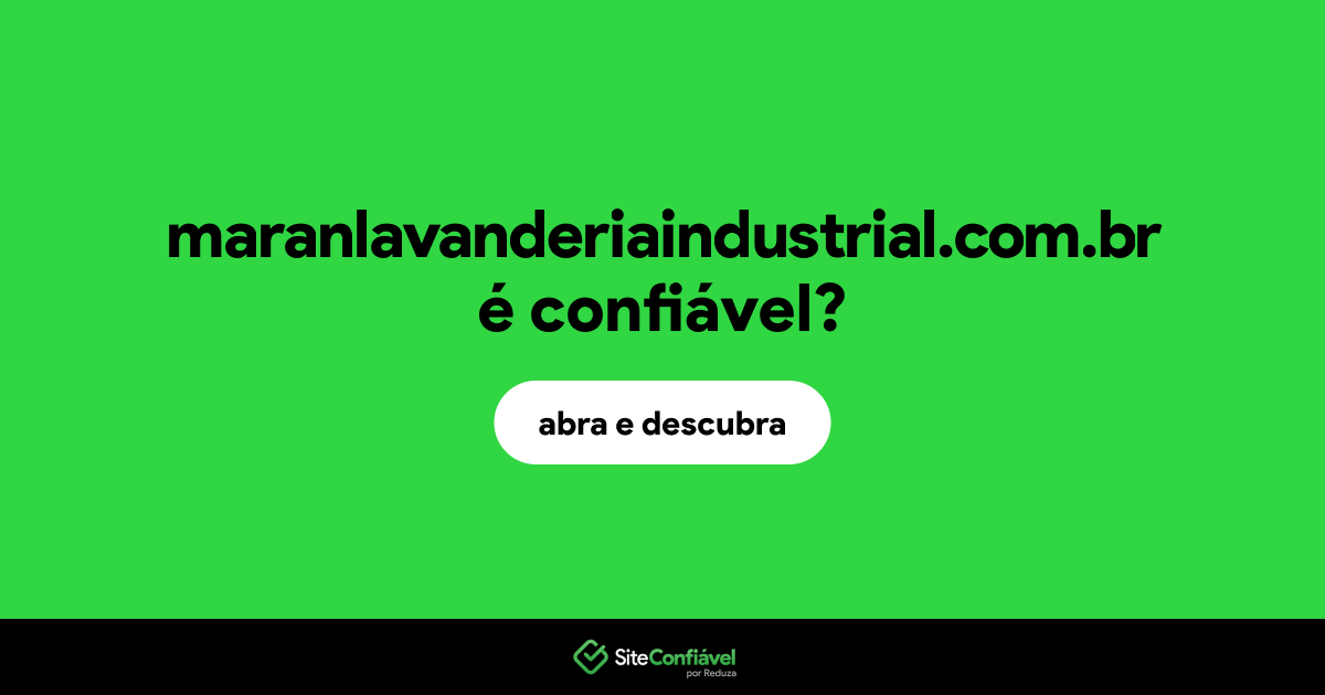 O site maranlavanderiaindustrial.com.br é confiável?