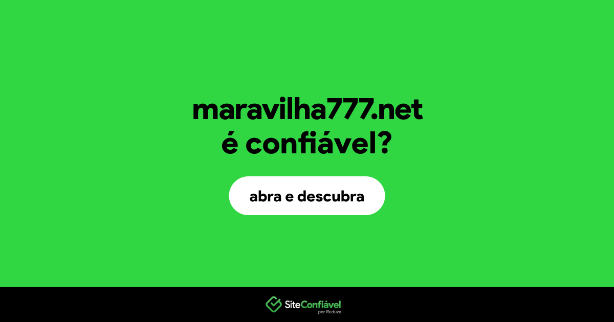 O site maravilha777.net é confiável?