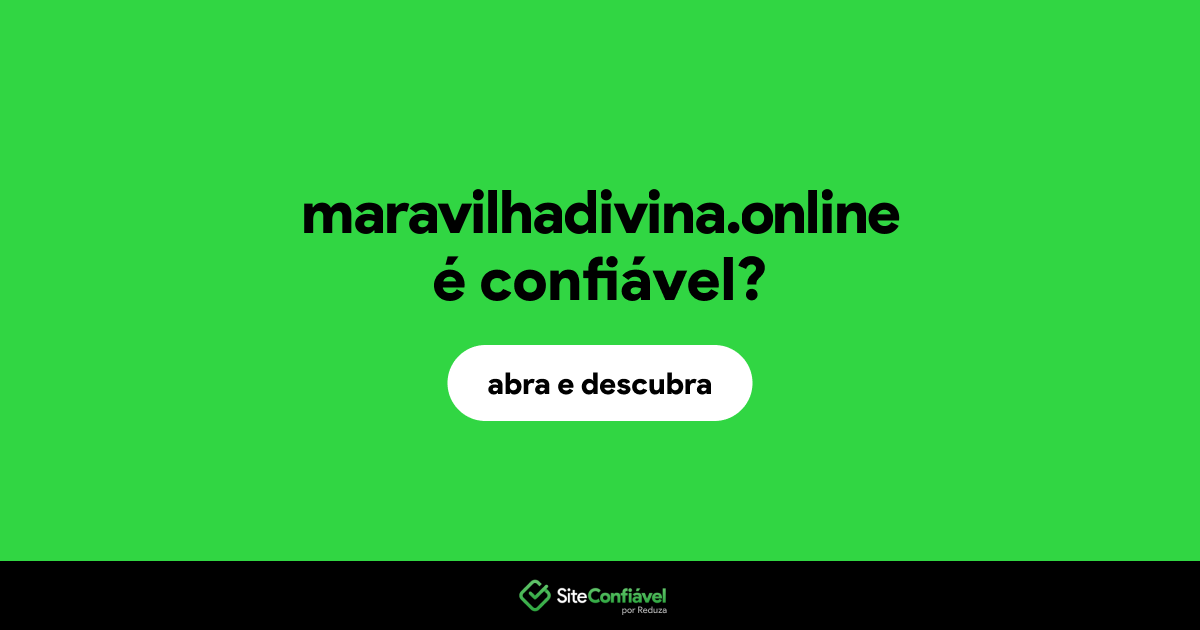 O site maravilhadivina.online é confiável?