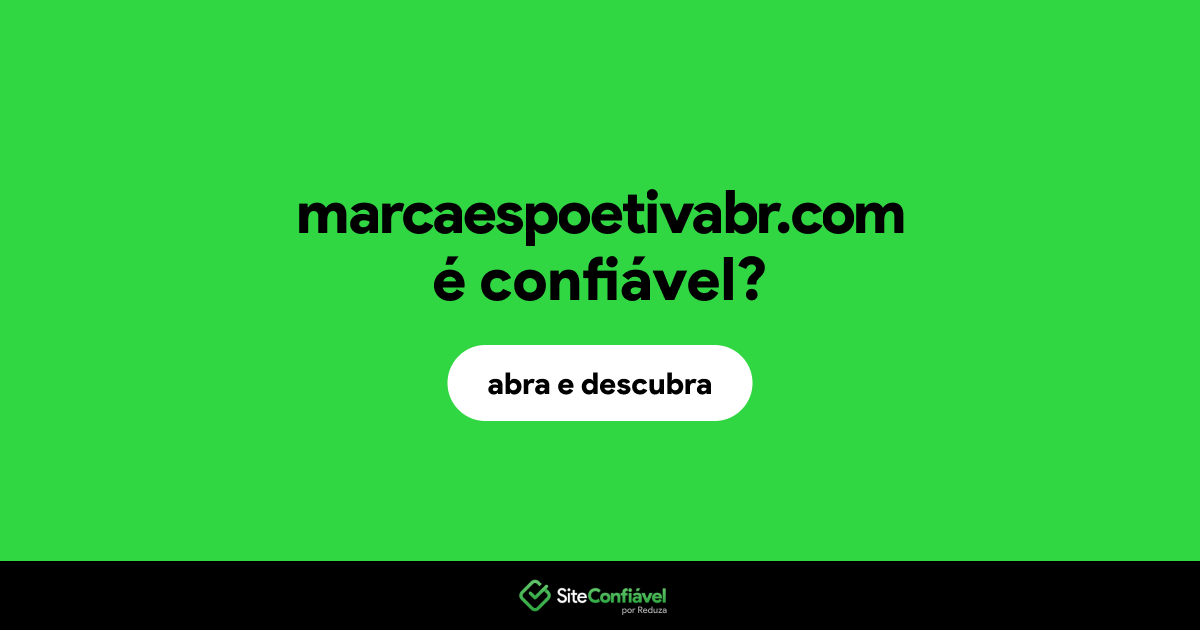 O site marcaespoetivabr.com é confiável?