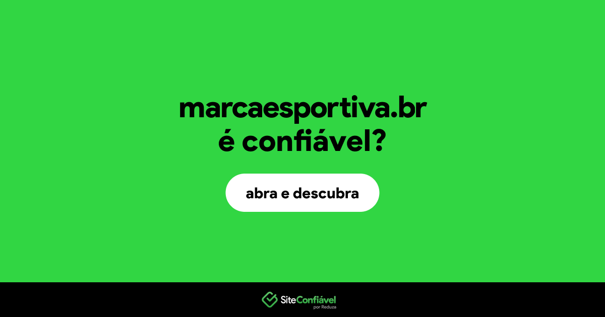 O site marcaesportiva.br é confiável?