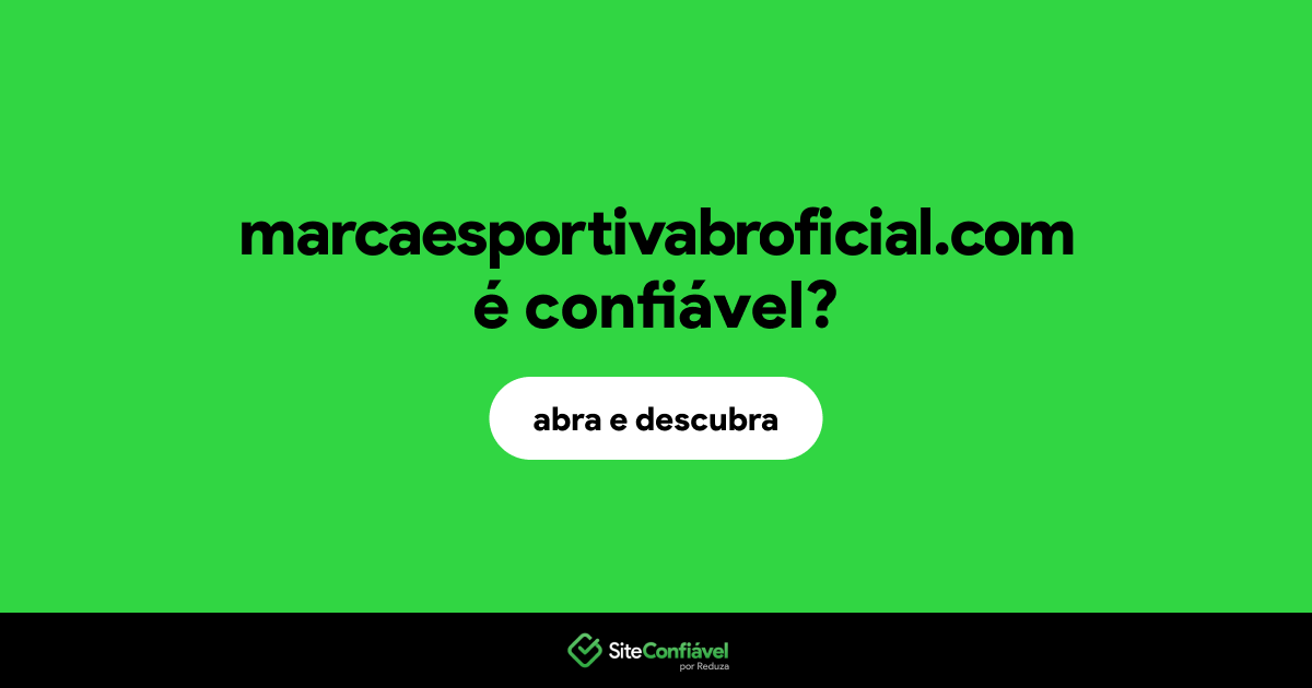 O site marcaesportivabroficial.com é confiável?