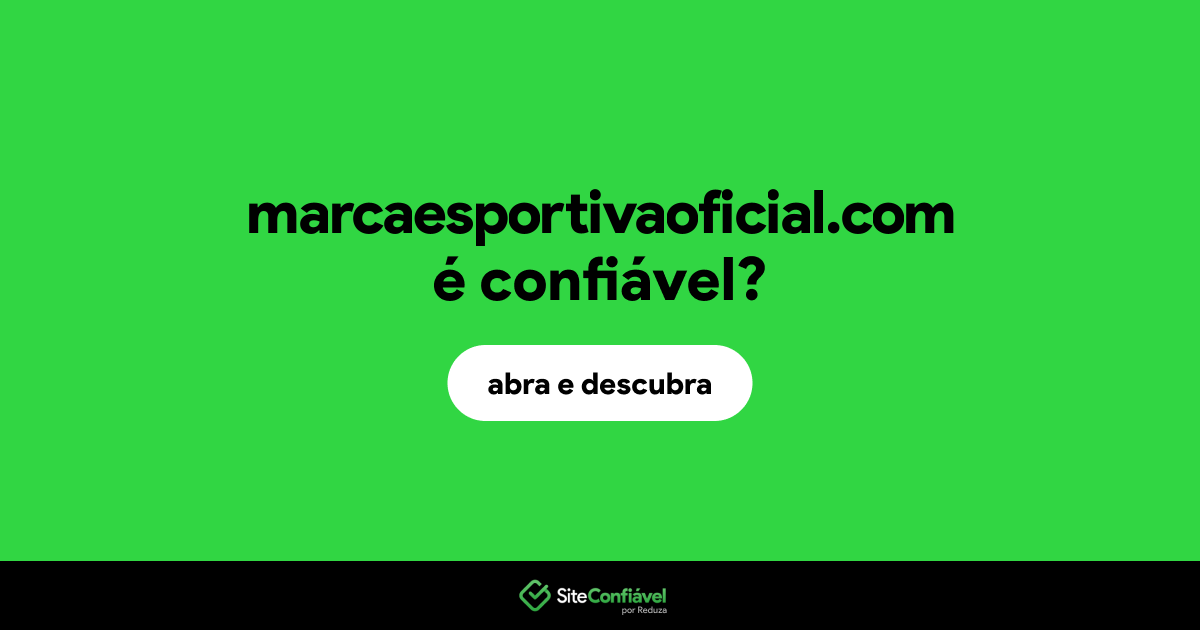 O site marcaesportivaoficial.com é confiável?