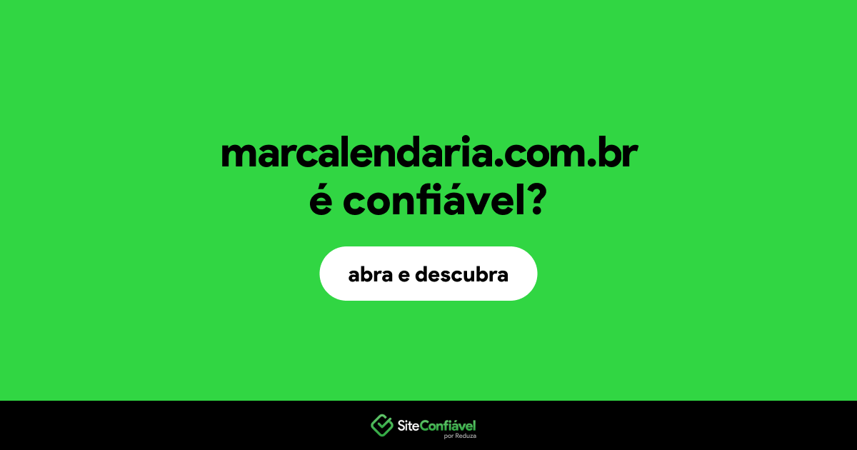 O site marcalendaria.com.br é confiável?