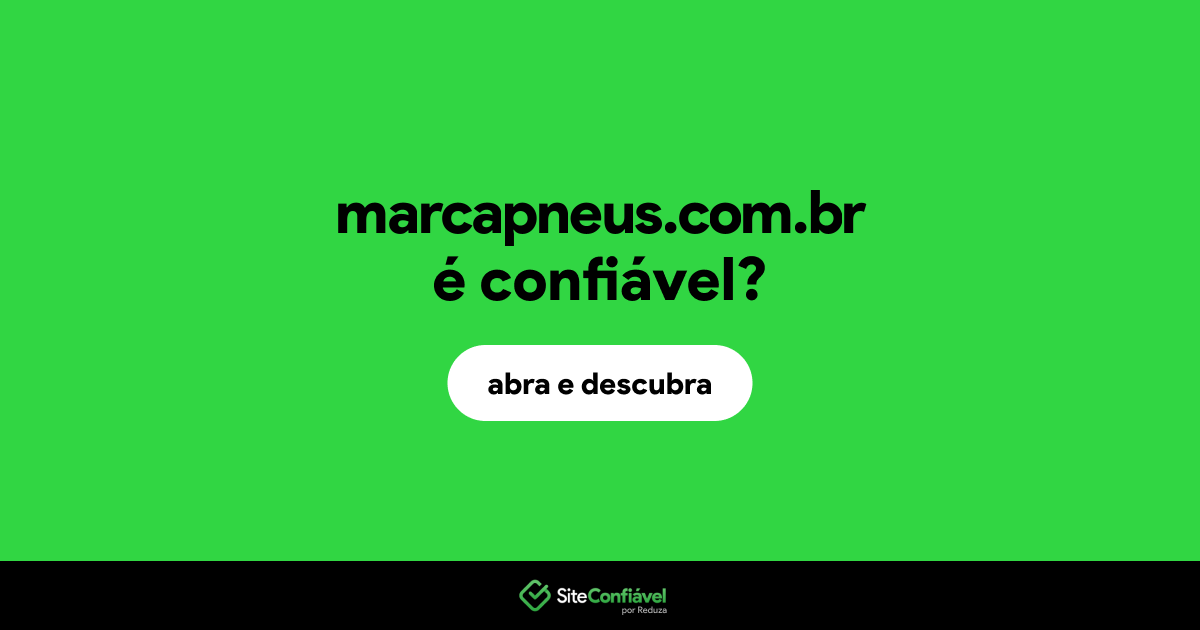 O site marcapneus.com.br é confiável?