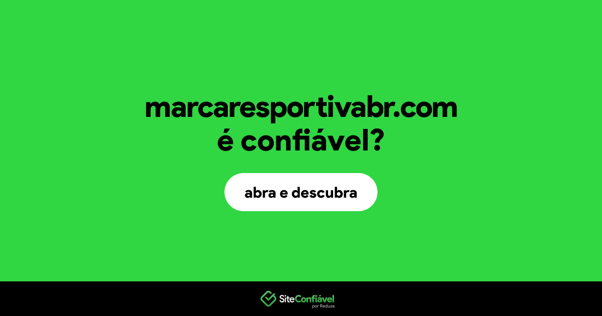 O site marcaresportivabr.com é confiável?