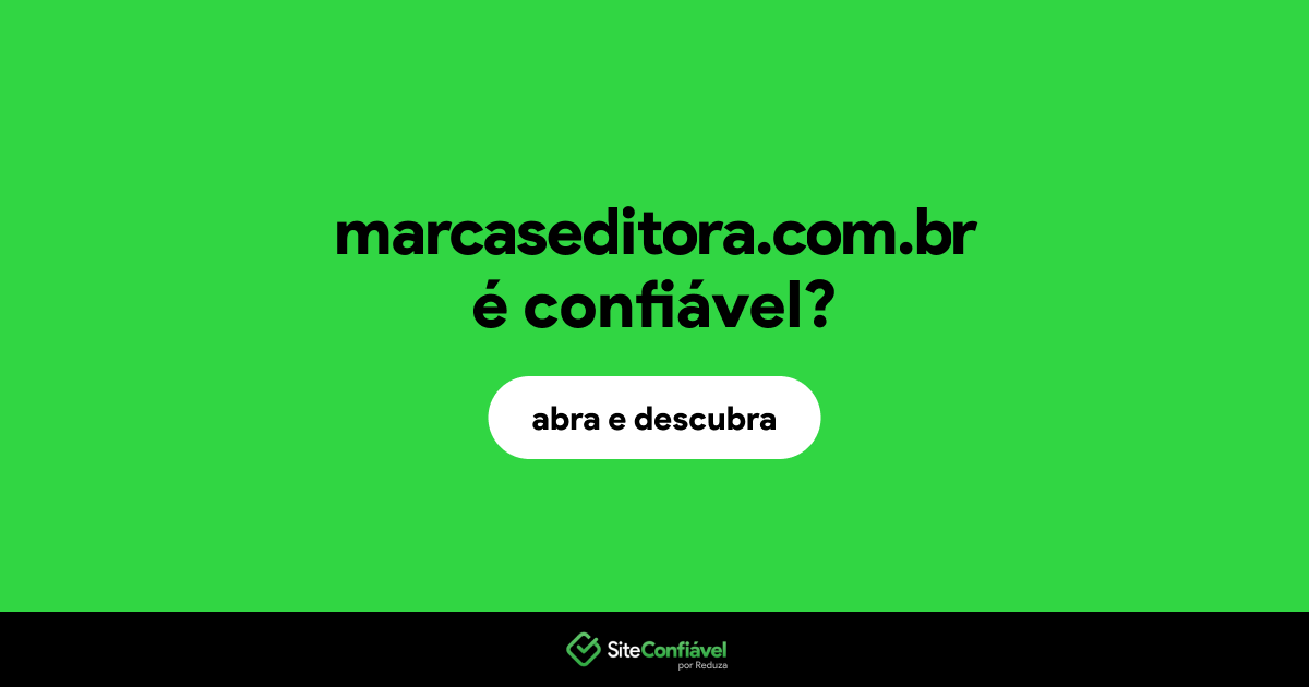 O site marcaseditora.com.br é confiável?