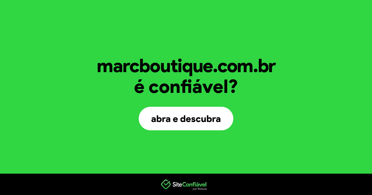 O site marcboutique.com.br é confiável?