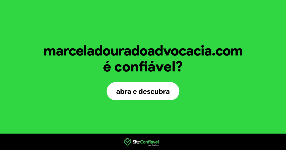 O site marceladouradoadvocacia.com é confiável?