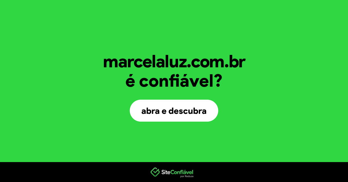 O site marcelaluz.com.br é confiável?