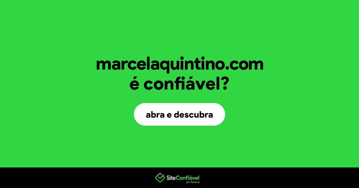 O site marcelaquintino.com é confiável?