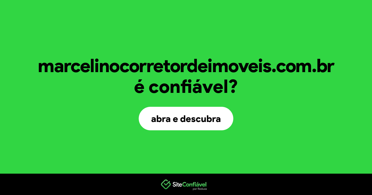 O site marcelinocorretordeimoveis.com.br é confiável?