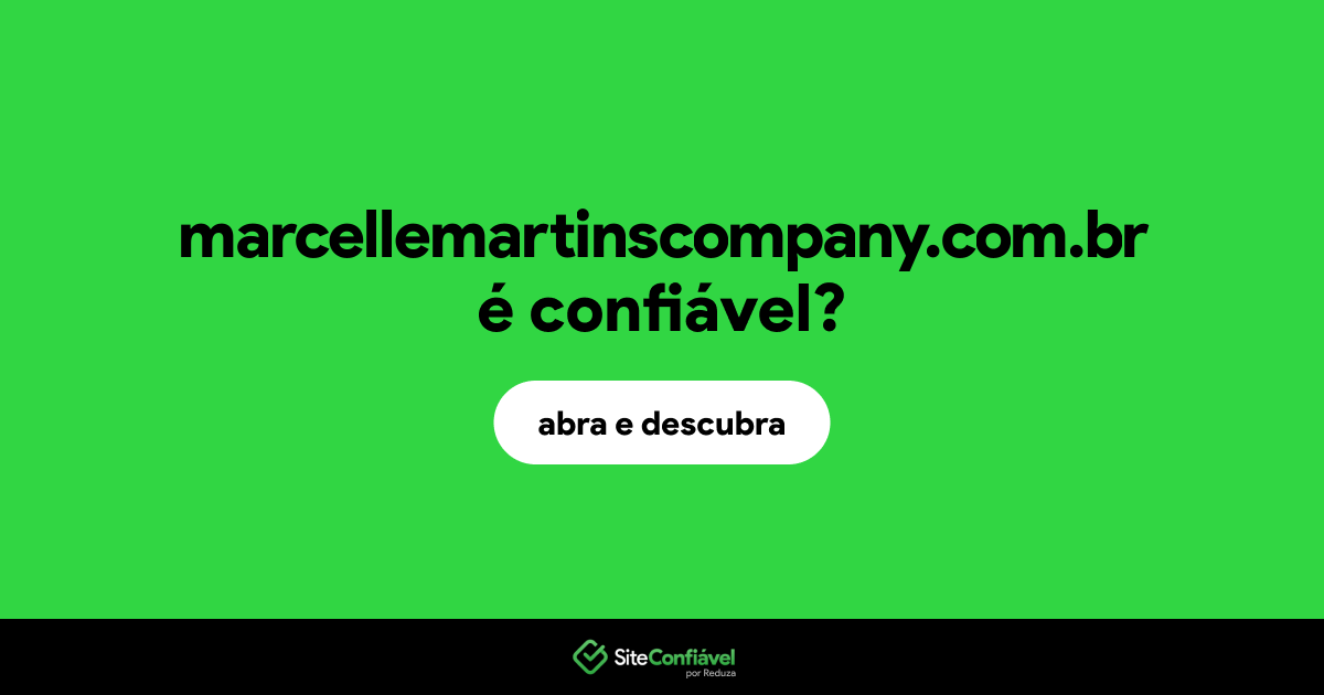 O site marcellemartinscompany.com.br é confiável?