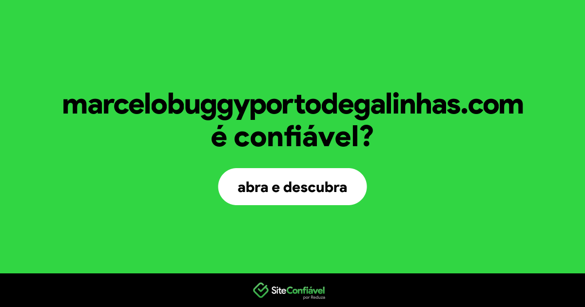 O site marcelobuggyportodegalinhas.com é confiável?