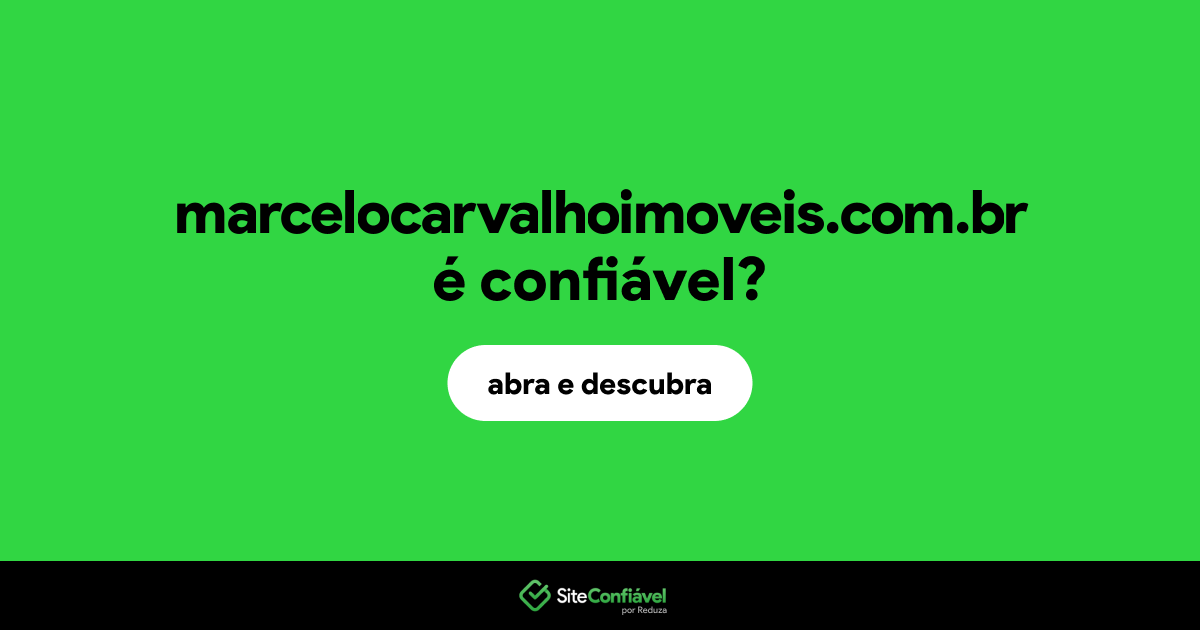 O site marcelocarvalhoimoveis.com.br é confiável?