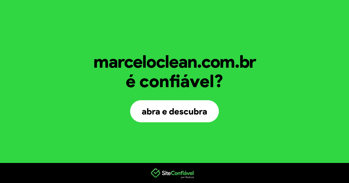 O site marceloclean.com.br é confiável?