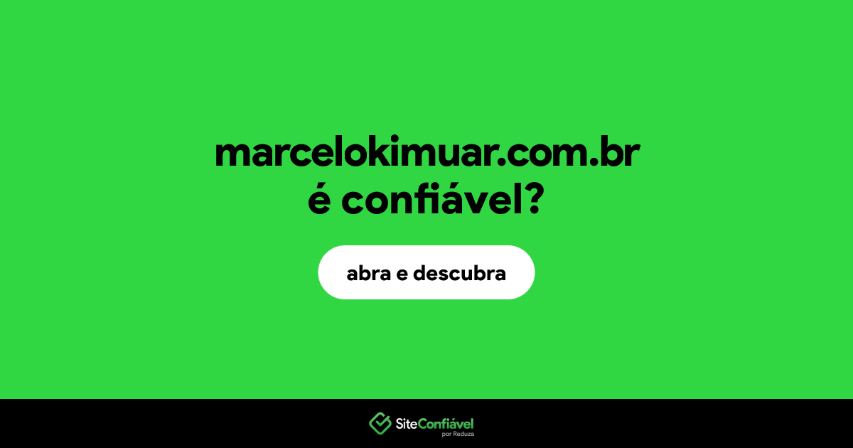 O site marcelokimuar.com.br é confiável?