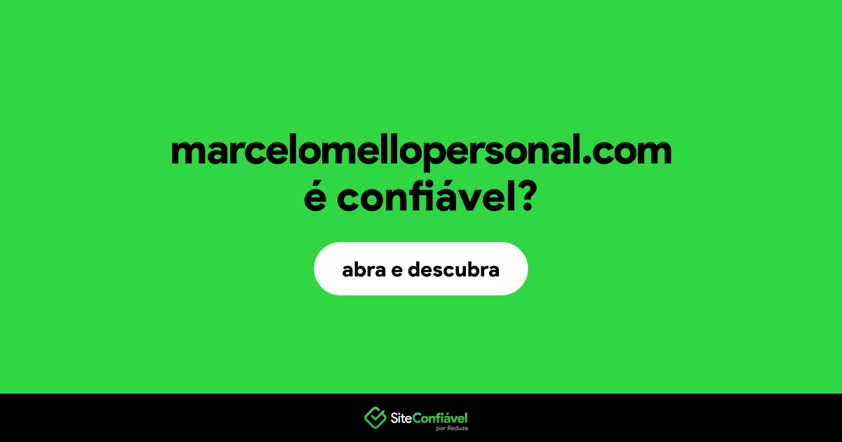 O site marcelomellopersonal.com é confiável?
