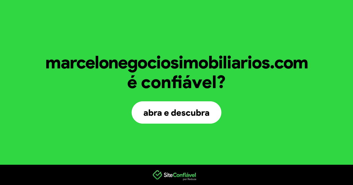 O site marcelonegociosimobiliarios.com é confiável?