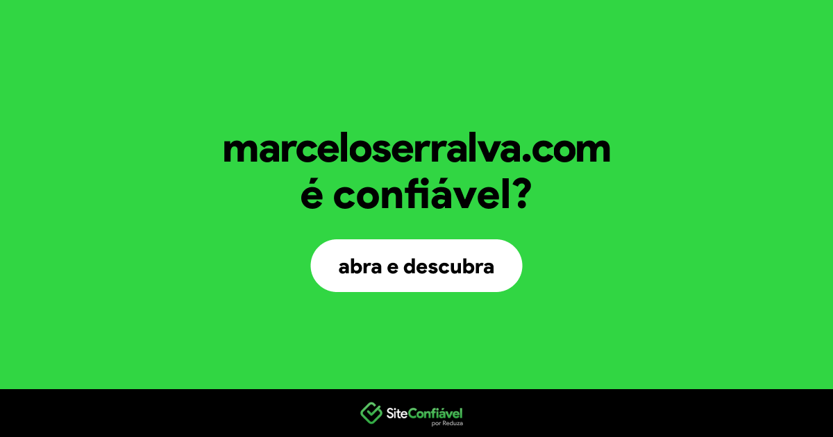 O site marceloserralva.com é confiável?