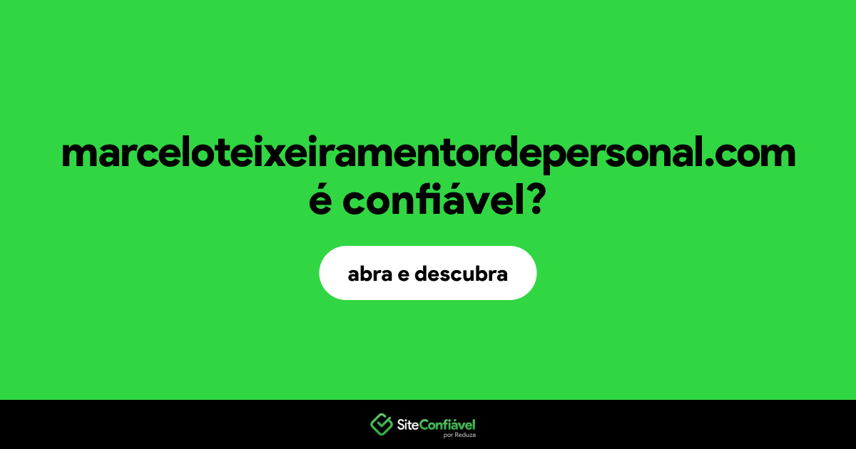 O site marceloteixeiramentordepersonal.com é confiável?
