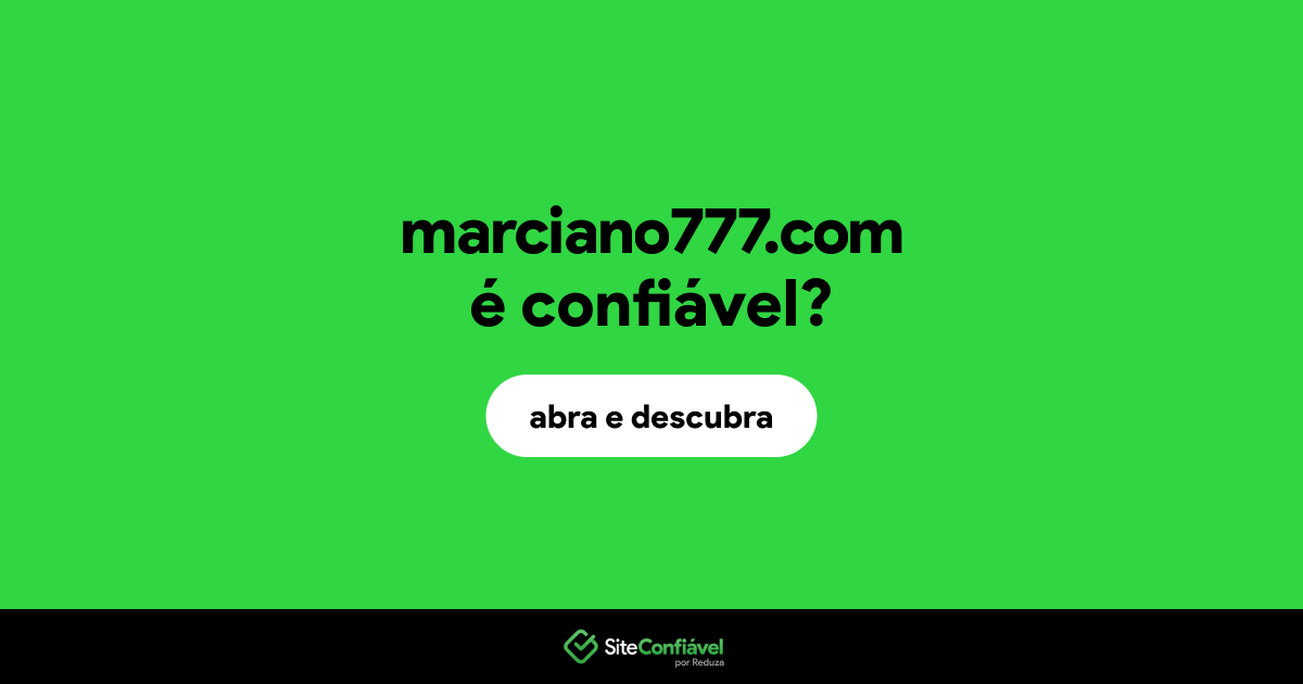 O site marciano777.com é confiável?