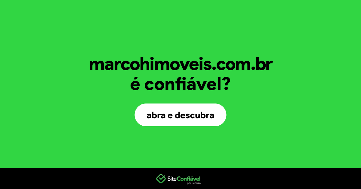 O site marcohimoveis.com.br é confiável?