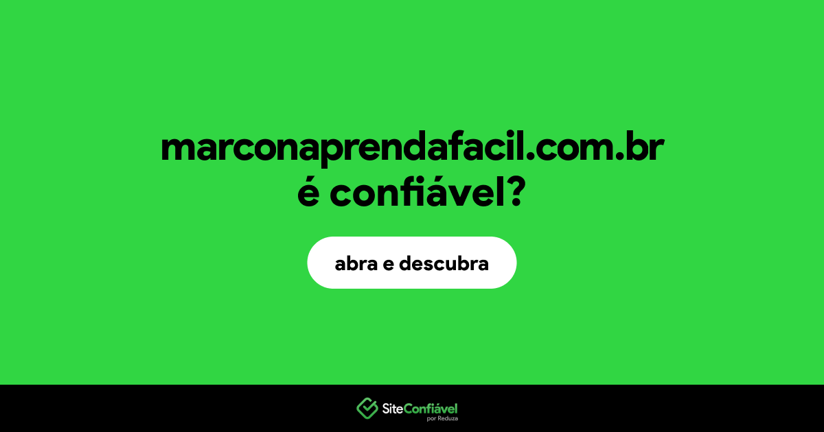 O site marconaprendafacil.com.br é confiável?