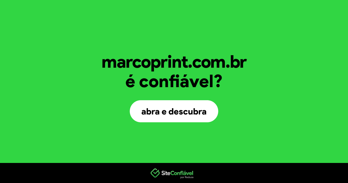 O site marcoprint.com.br é confiável?