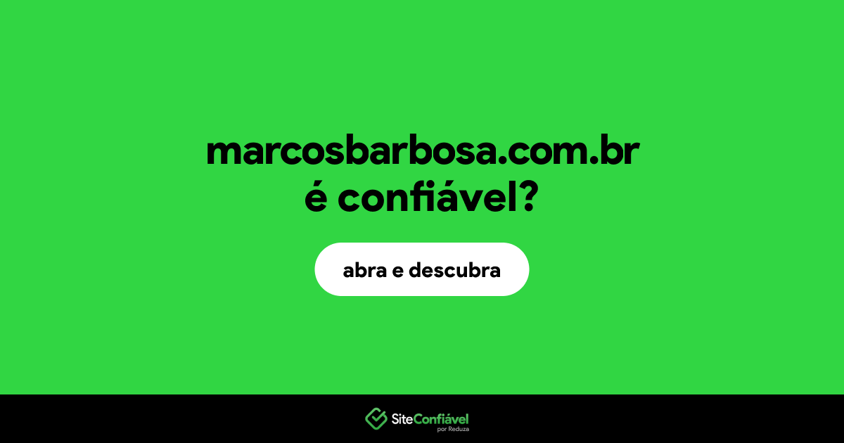 O site marcosbarbosa.com.br é confiável?