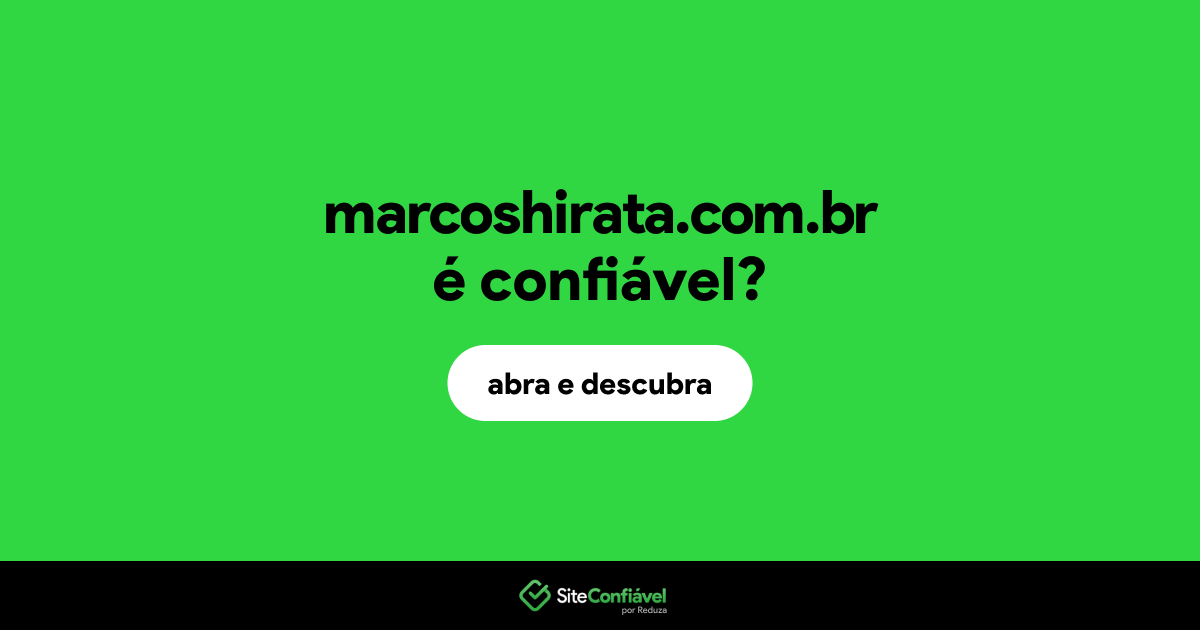 O site marcoshirata.com.br é confiável?