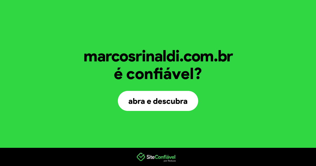 O site marcosrinaldi.com.br é confiável?