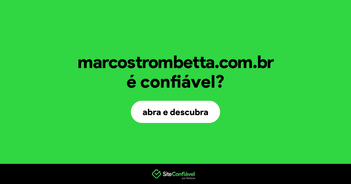O site marcostrombetta.com.br é confiável?