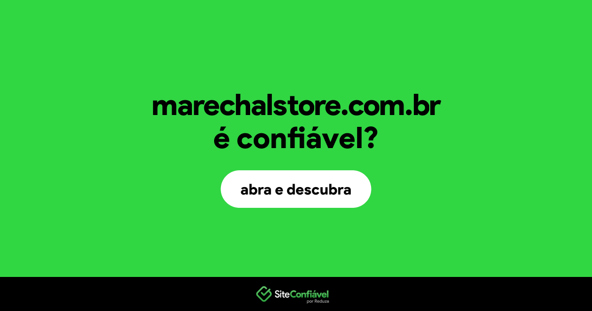 O site marechalstore.com.br é confiável?