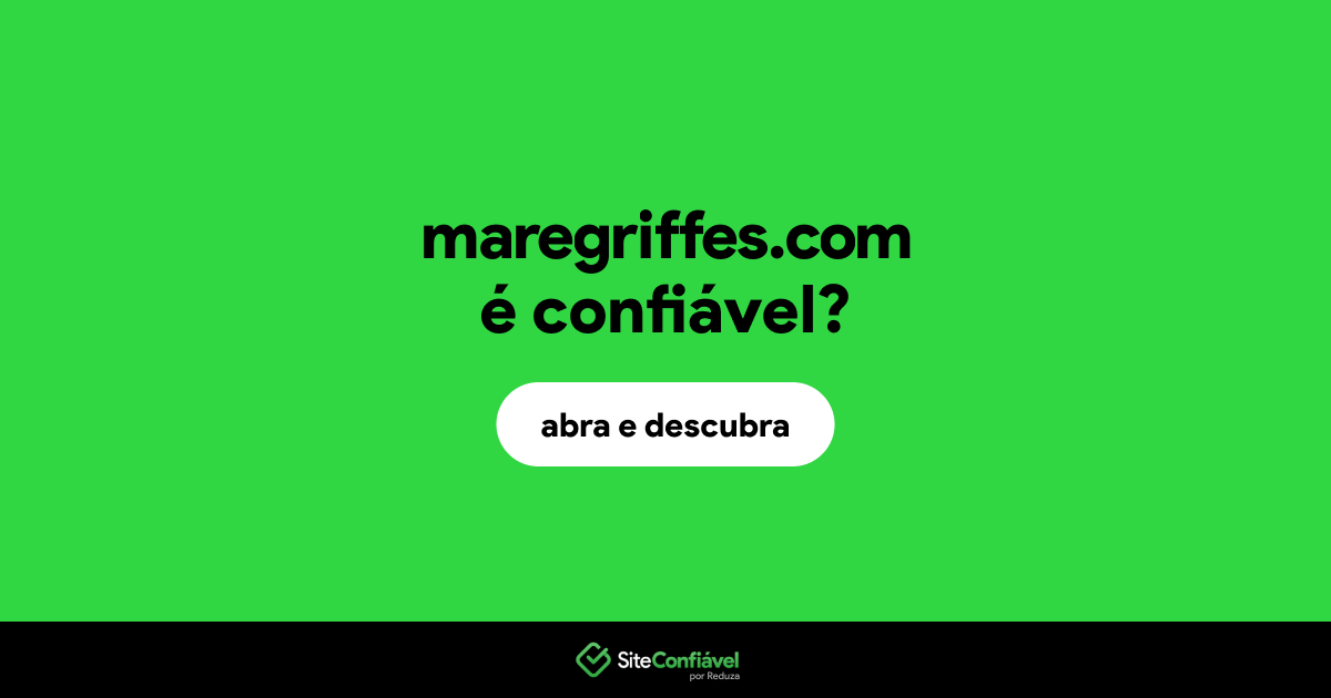 O site maregriffes.com é confiável?