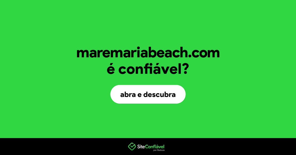 O site maremariabeach.com é confiável?