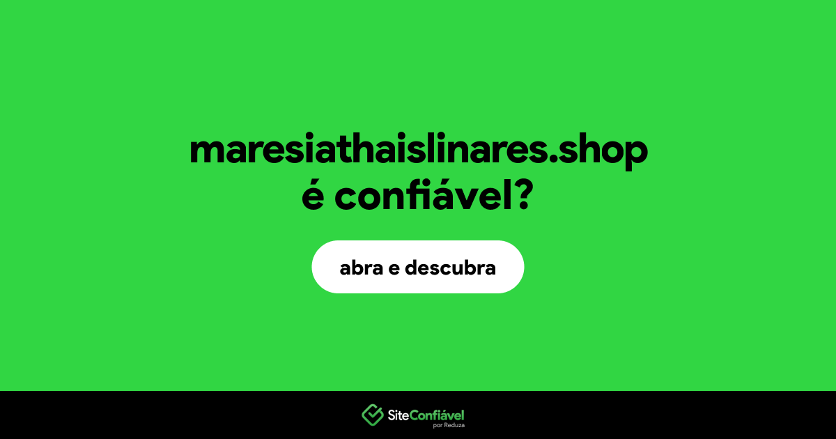 O site maresiathaislinares.shop é confiável?
