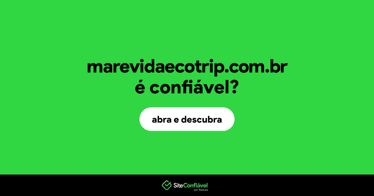 O site marevidaecotrip.com.br é confiável?