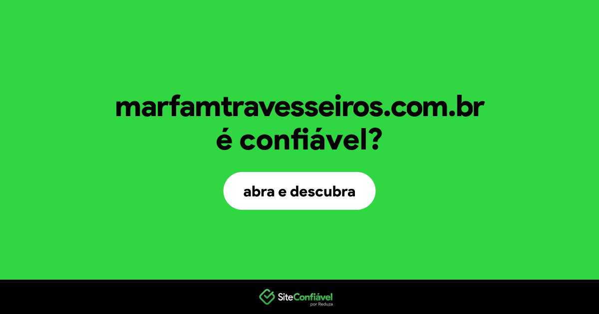 O site marfamtravesseiros.com.br é confiável?