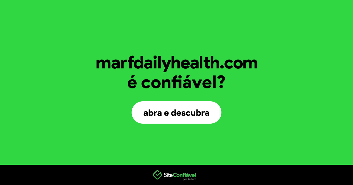 O site marfdailyhealth.com é confiável?