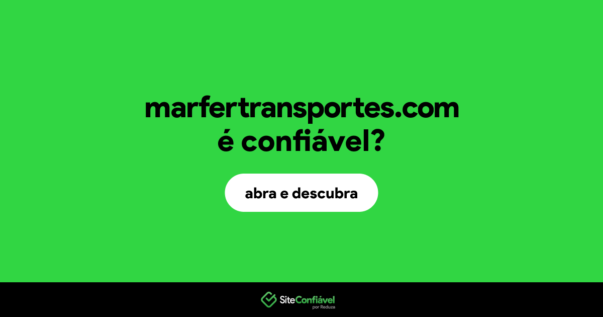 O site marfertransportes.com é confiável?