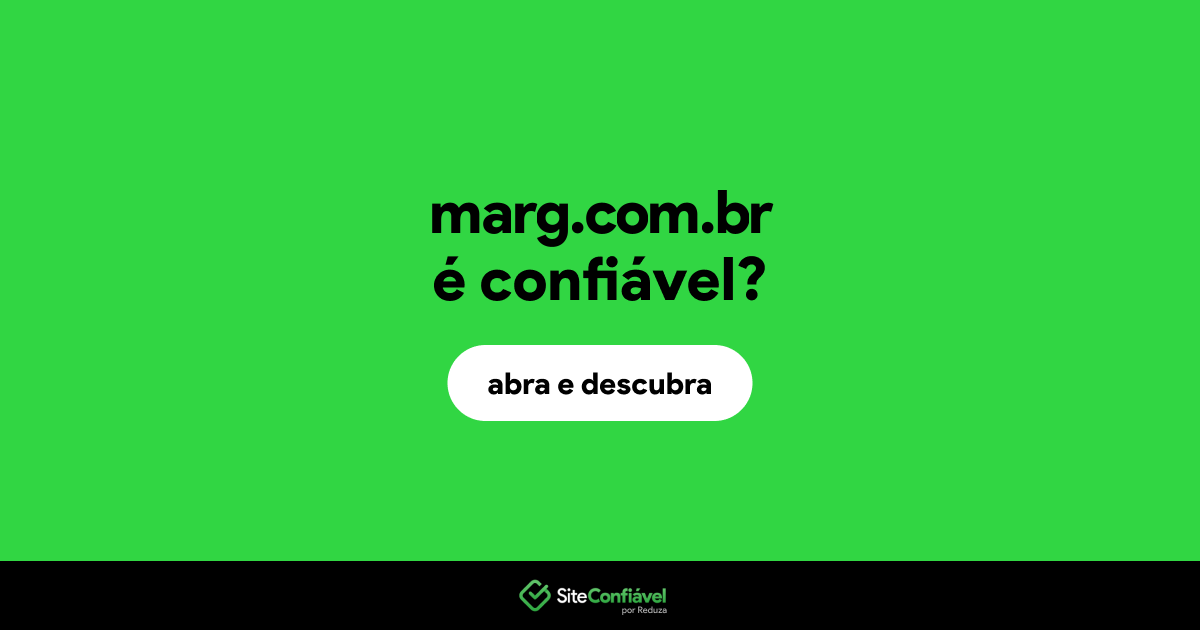 O site marg.com.br é confiável?