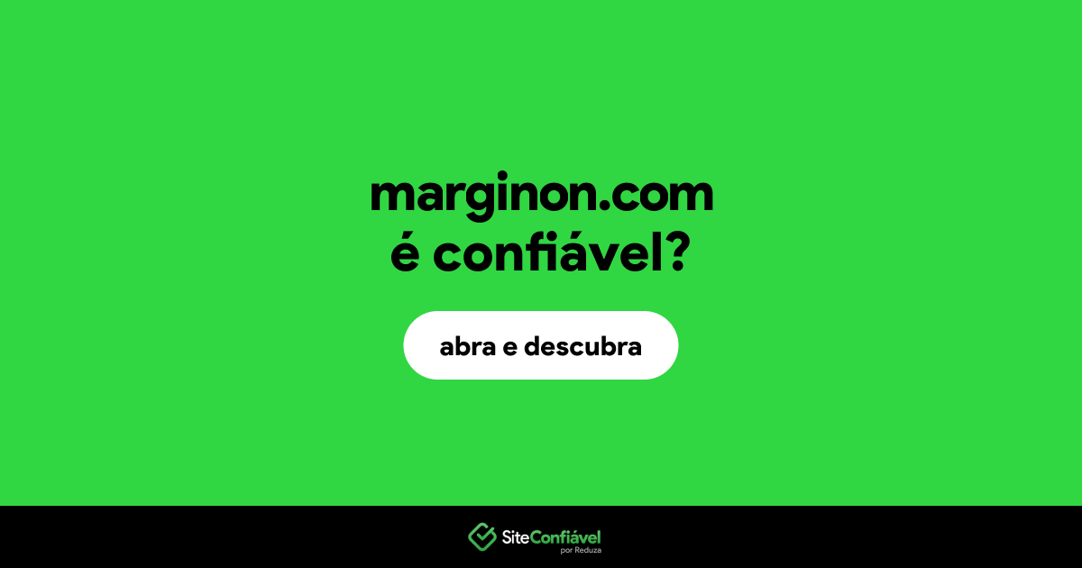 O site marginon.com é confiável?