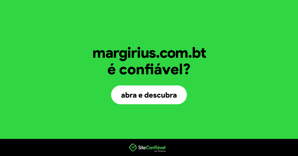 O site margirius.com.bt é confiável?